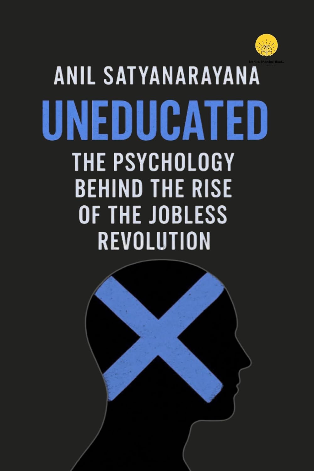 UNEDUCATED: The Psychology Behind the Rise of the Jobless Revolution